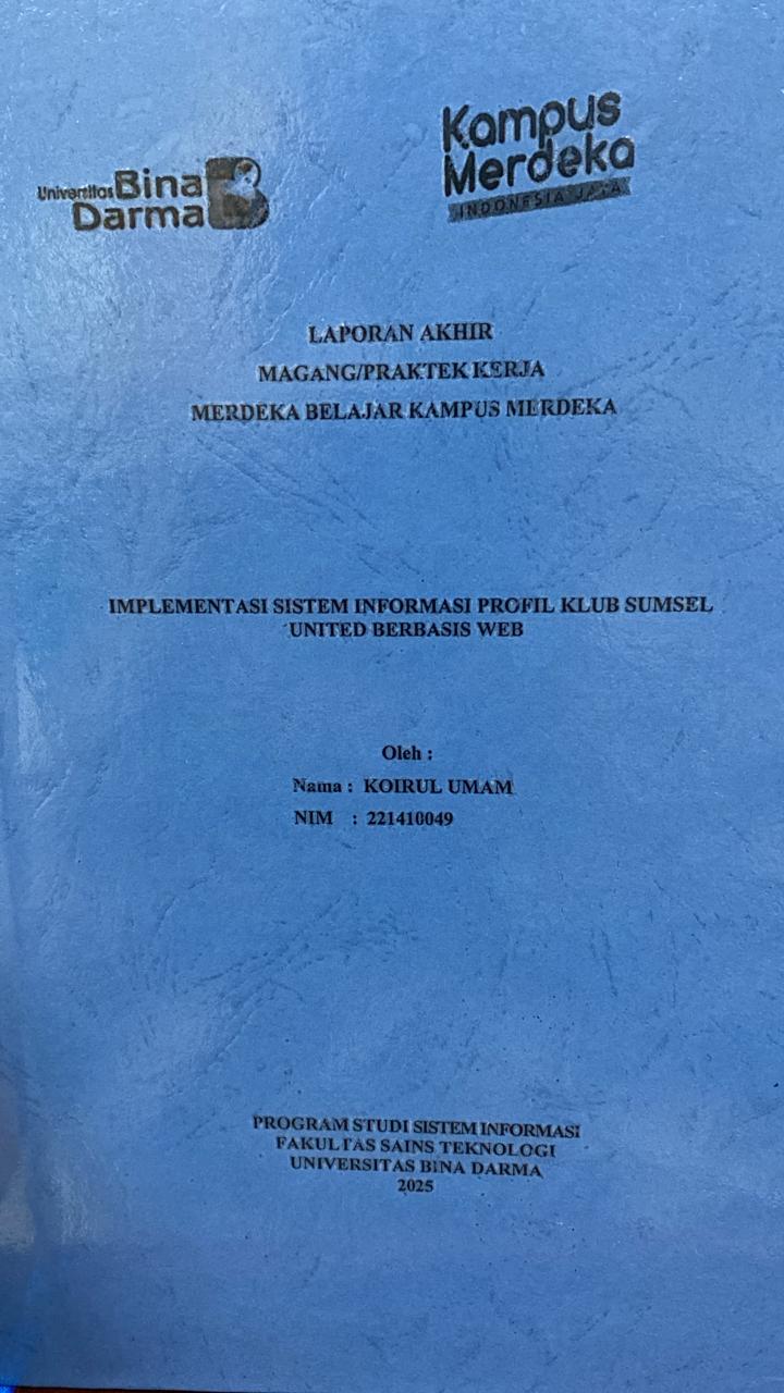 Cover IMPLEMENTASI SISTEM INFORMASI PROFIL KLUB SUMSEL UNITED BERBASIS WEB / KOIRUL UMAM