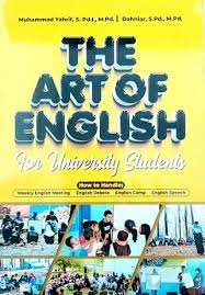 Cover The Art of English :  for University Students / Muhammad Yahrif ; Dahniar