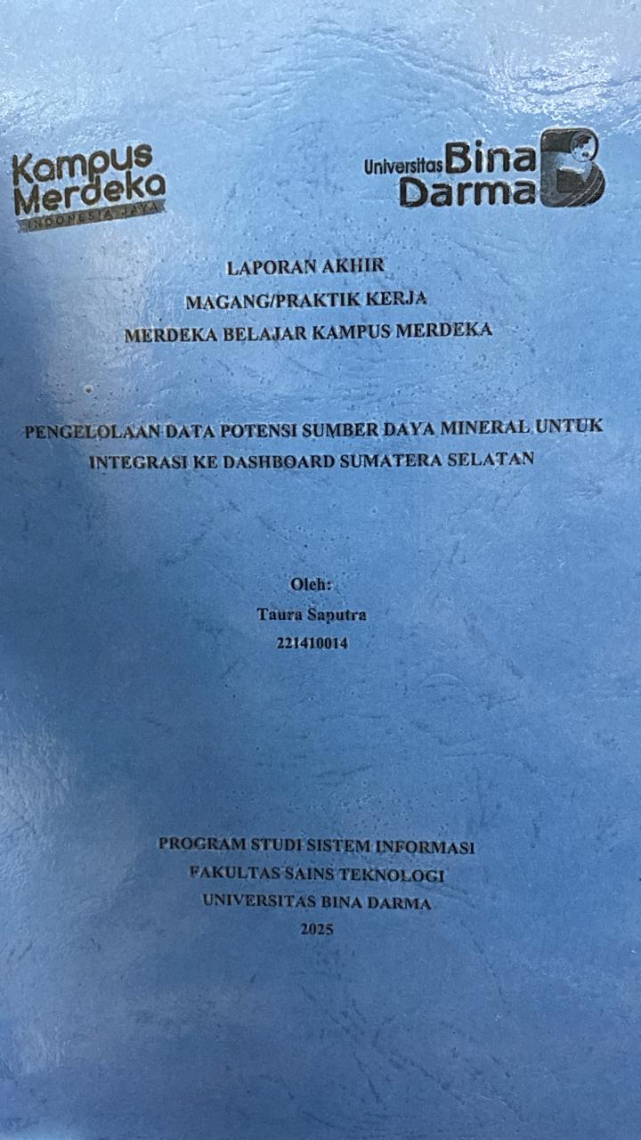 Cover NGELOLAAN DATA POTENSI SUMBER DAYA MINERAL UNTUK  INTEGRASI KE DASHBOARD SUMATERA SELATAN / Taura Saputra