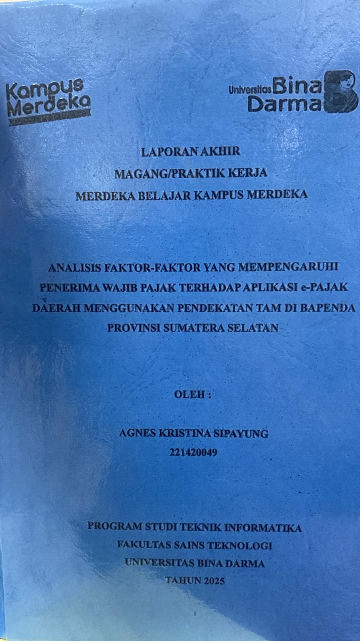 Cover ANALISIS FAKTOR-FAKTOR YANG MEMPENGARUHI  PENERIMA WAJIB PAJAK TERHADAP APLIKASI e-PAJAK  DAERAH MENGGUNAKAN PENDEKATAN TAM DI BAPENDA  PROVINSI SUMATERA SELATAN / AGNES KRISTINA SIPAYUNG