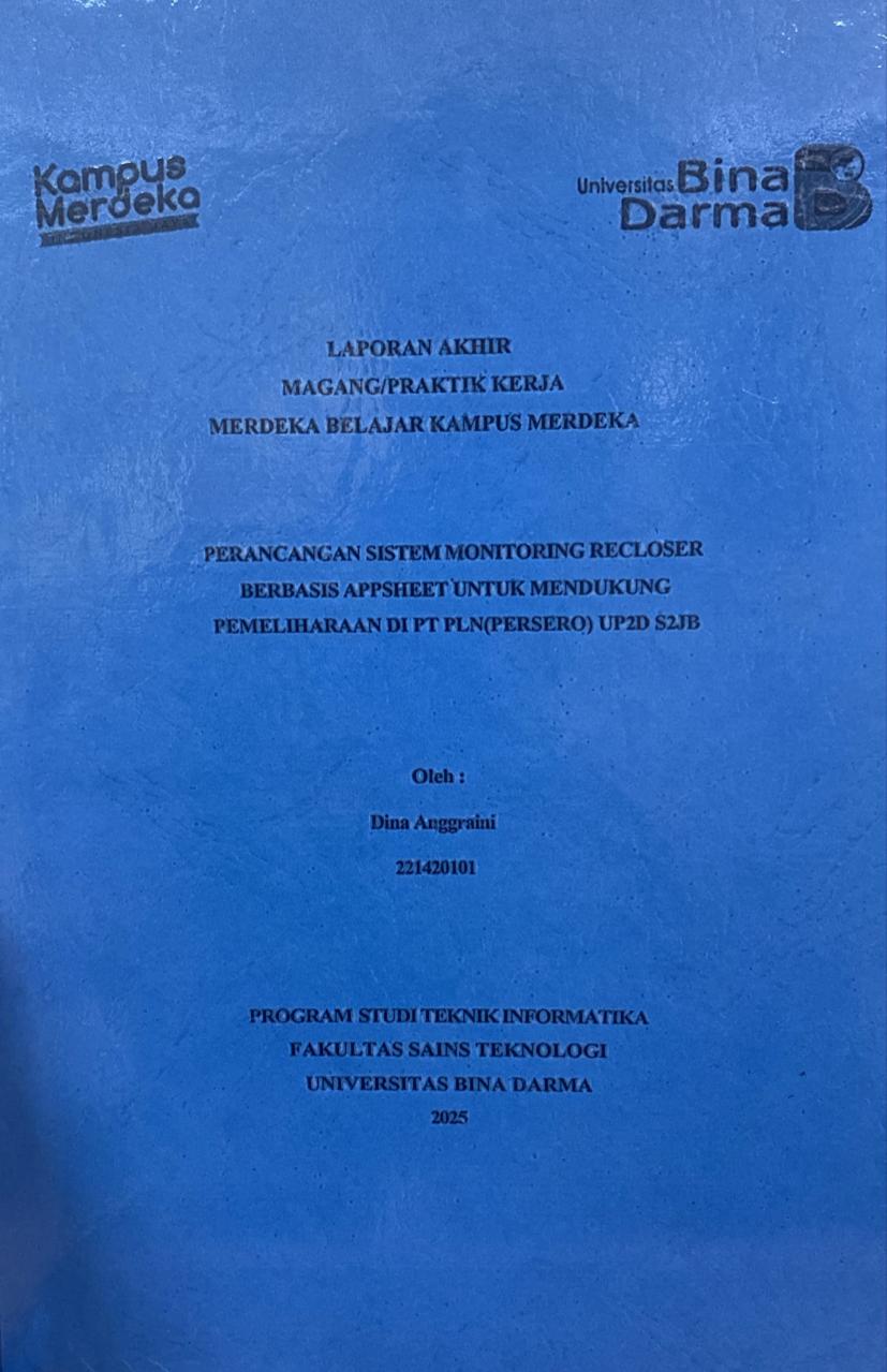 Cover PERANCANGAN SISTEM MONITORING RECLOSER  BERBASIS APPSHEET UNTUK MENDUKUNG  PEMELIHARAAN DI PT PLN(PERSERO) UP2D S2JB / Dina Anggrain