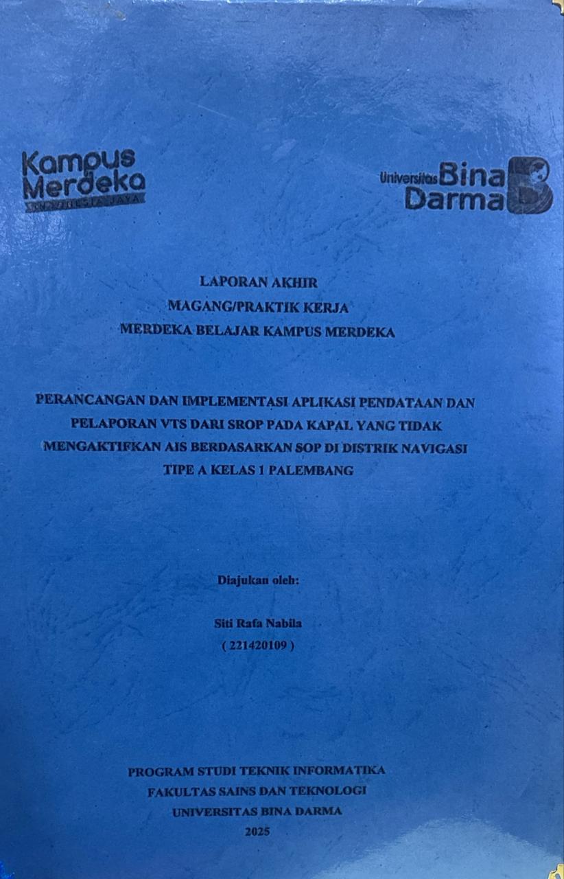 Cover PERANCANGAN DAN IMPLEMENTASI APLIKASI PENDATAAN DAN  PELAPORAN VTS DARI SROP PADA KAPAL YANG TIDAK  MENGAKTIFKAN AIS BERDASARKAN SOP DI DISTRIK NAVIGASI  TIPE A KELAS 1 PALEMBANG / Siti Rafa Nabila