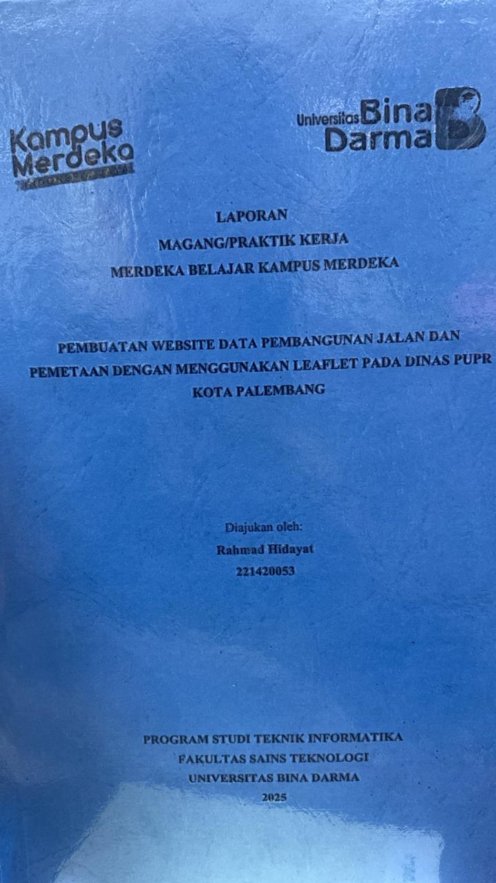 Cover PEMBUATAN WEBSITE DATA PEMBANGUNAN JALAN DAN  PEMETAAN DENGAN MENGGUNAKAN LEAFLET PADA DINAS PUPR  KOTA PALEMBANG / Rahmad Hidayat
