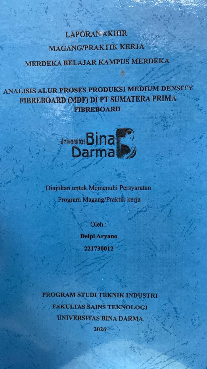 Cover ANALISIS ALUR PROSES PRODUKSI MEDIUM DENSITY  FIBREBOARD (MDF) DI PT SUMATERA PRIMA  FIBREBOARD / Delpi Aryano