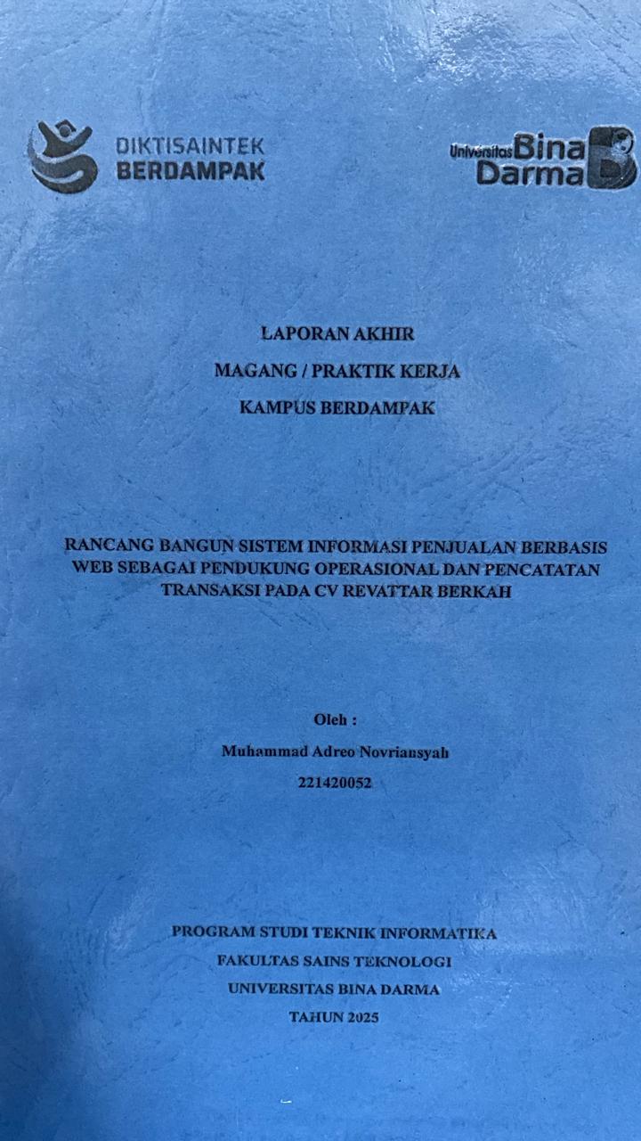 Cover RANCANG BANGUN SISTEM INFORMASI PENJUALAN BERBASIS WEB SEBAGAI PENDUKUNG OPERASIONAL DAN PENCATATAN TRANSAKSI PADA CV REVATTAR BERKAH / Muhammad Adreo Novriansyal?