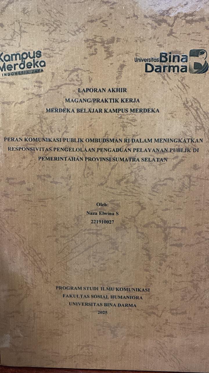 Cover PERAN KOMUNIKASI PUBLIK OMBUDSMAN RI DALAM MENINGKATKAN RESPONSIVITAS PENGELOLAAN PENGADUAN PELAYANAN PUBLIK DI PEMERINTAHAN PROVINSI SUMATRA SELATAN / Naza Elwina S