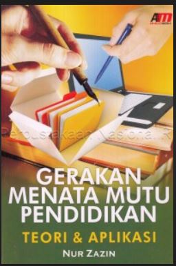 Cover Gerakan menata mutu pendidikan :  Teori dan aplikasi / Nur zazin