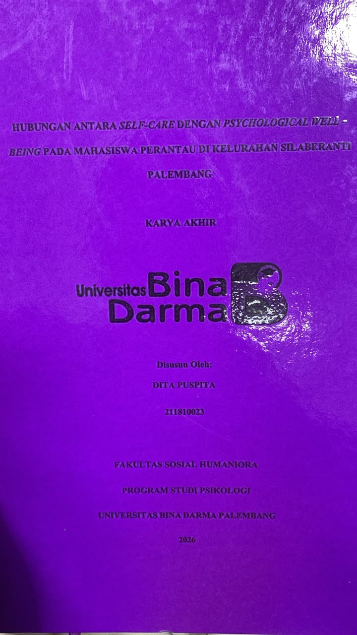 Cover HUBUNGAN ANTARA SELF-CARE DENGAN PSYCHOLOGICAL WELL BEING PADA MAHASISWA PERANTAU DI KELURAHAN SILABERANTI PALEMBANG / DITA PUSPITA