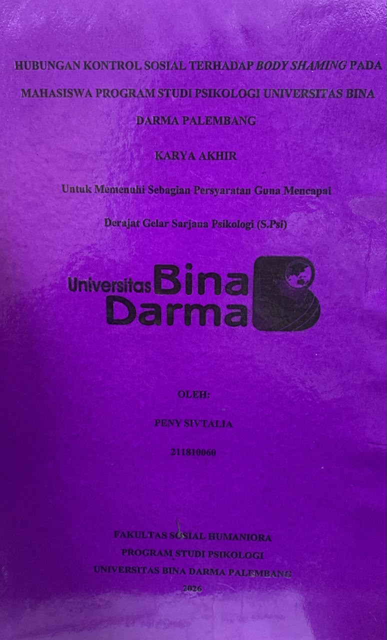 Cover HUBUNGAN KONTROL SOSIAL TERHADAP BODY SHAMING PADA MAHASISWA PROGRAM STUDI PSIKOLOGI UNIVERSITAS BINA  DARMA PALEMBANG / PENY SIVTALIA