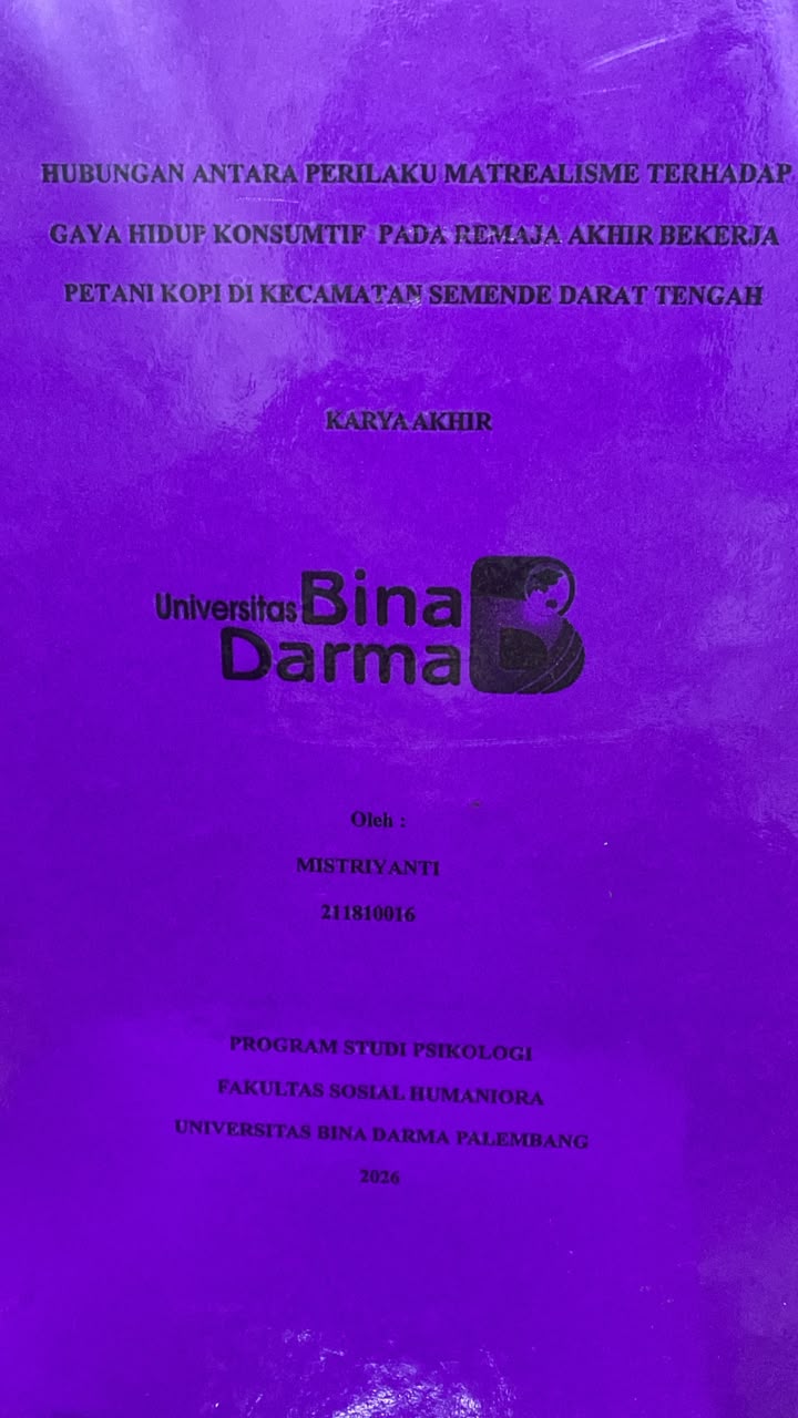 Cover HUBUNGAN ANTARA PERILAKU MATREALISME TERHADAP GAYA HIDUF KONSUMTIF PADA REMAJA AKHIR BEKERJA PETANI KOPI DI KECAMATAN SEMENDE DARAT TENGAH / MISTRIYANTI