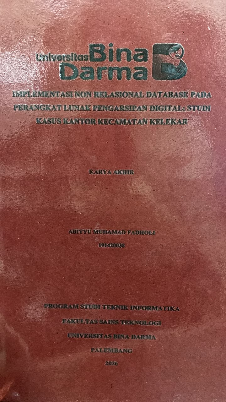 Cover IMPLEMENTASI NON RELASIONAL DATABASE PADA PERANGKAT LUNAK PENGARSIPAN DIGITAL: STUDI  KASUS KANTOR, KECAMATAN KELEKAR / ABIYYU MUHAMAD FADHOLI