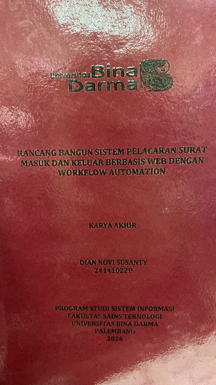 Cover RANCANG BANGUN SISTEM PELACAKAN SURAT MASUK DAN KELUAR BERBASIS WEB DENGAN WORKFLOW AUTOMATION / DIAN NOVI SUSANTY