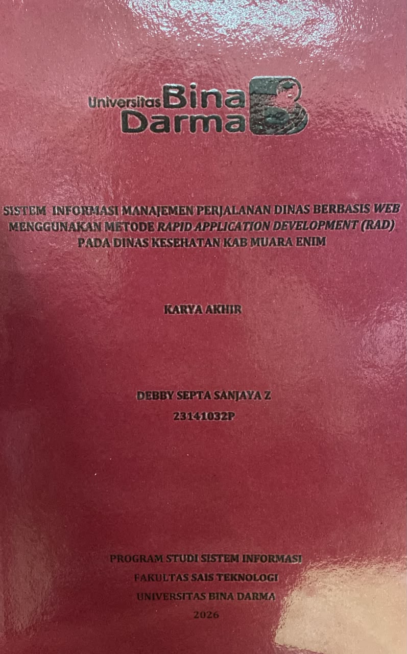 Cover SISTEM INFORMASI MANAJEMEN PERJALANAN DINAS BERBASIS WEB MENGGUNAKAN METODE RAPID APPLICATION DEVELOPMENT (RAD) PADA DINAS KESEHATAN KAB MUARA ENIM / DEBBY SEPTA SANJAYA Z