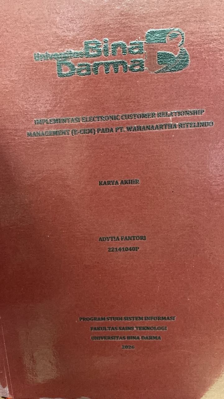 Cover IMPLEMENTASI ELECTRONIC CUSTOMER RELATIONSHIP MANAGEMENT (E-CRM) PADA PT. WAHANAARTHA RITELINDO / ADYTIA FANTORI