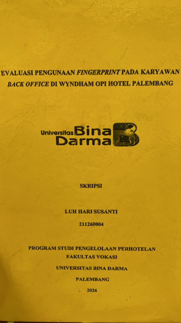 Cover EVALUASI PENGUNAAN FINGERPRINT PADA KARYAWAN  BACK OFFICE DI WYNDHAM OPI HOTEL PALEMBANG / LUH HARI SUSANTI
