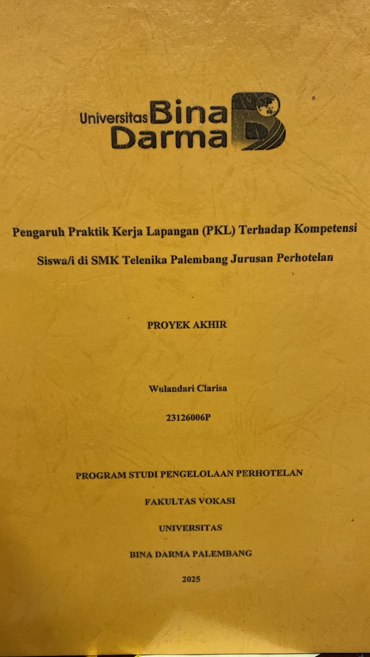 Cover Pengaruh Praktik Kerja Lapangan (PKL) Terhadap Kompetensi  Siswa/i di SMK Telenika Palembang Jurusan Perhotelan / Wulandari Clarisa