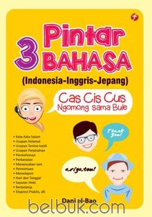 Cover Pintar 3 Bahasa (Indonesia-Inggris-Jepang) / Dani el-Bao