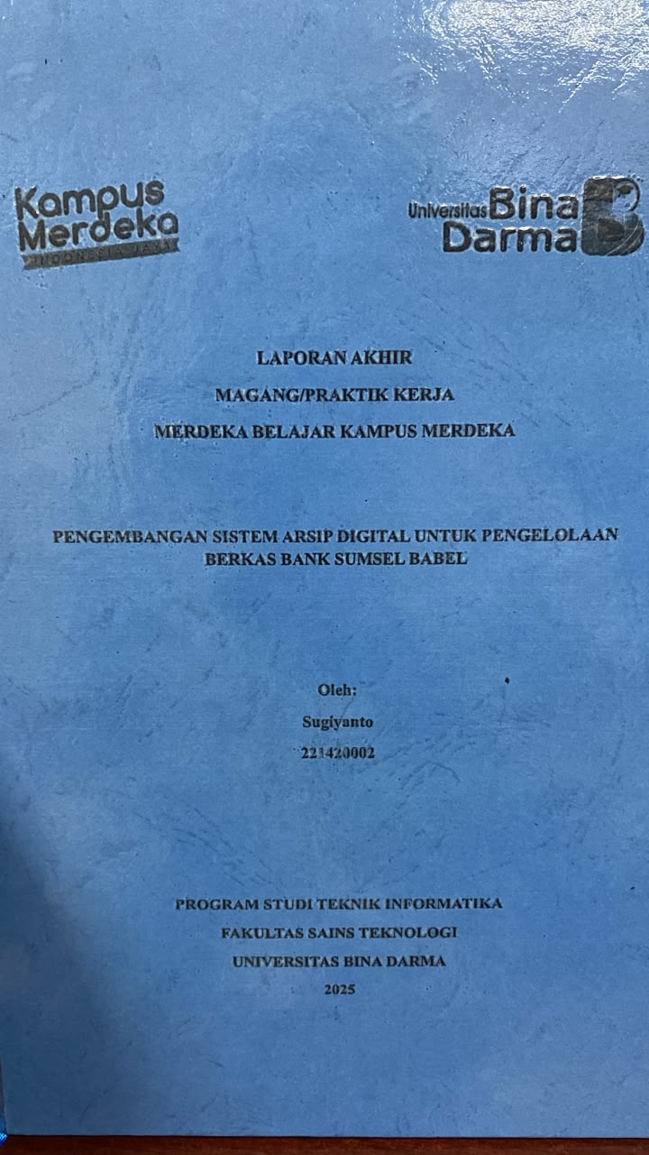 Cover PENGEMBANGAN SISTEM ARSIP DIGITAL UNTUK PENGELOLAAN  BERKAS BANK SUMSEL BABEL / Sugiyanto