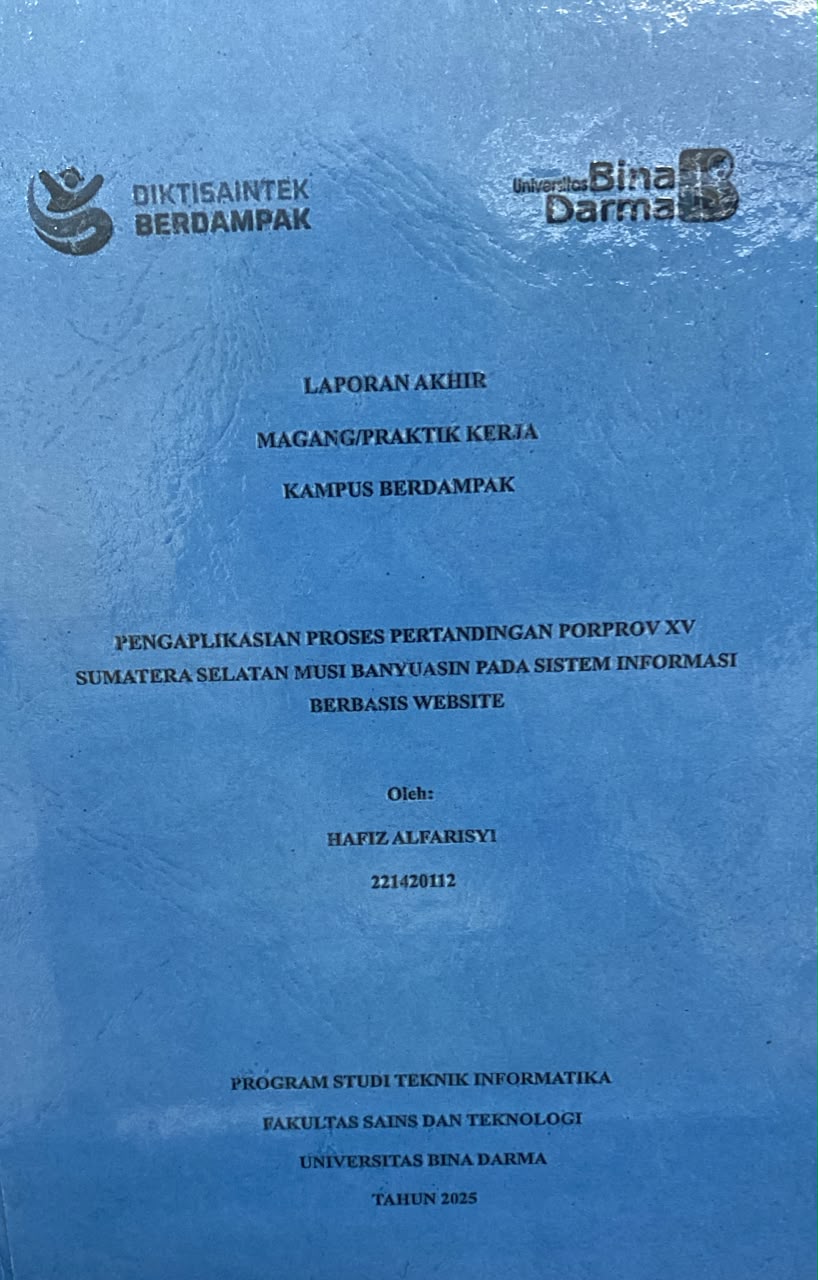 Cover PENGAPLIKASIAN PROSES PERTANDINGAN PORPROV XV  SUMATERA SELATAN MUSI BANYUASIN PADA SISTEM INFORMASI  BERBASIS WEBSITE / HAFIZ ALFARISYI
