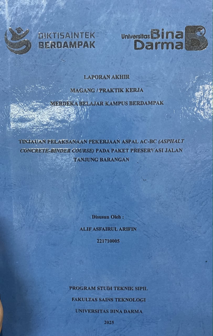 Cover TINJAUAN PELAKSANAAN PEKERJAAN ASPAL AC-BC (ASPHALT CONCRETE-BINDER COURSE) PADA PAKET PRESERVASI JALAN TANJUNG BARANGAN / ALIF ASFAIRUL ARIFIN