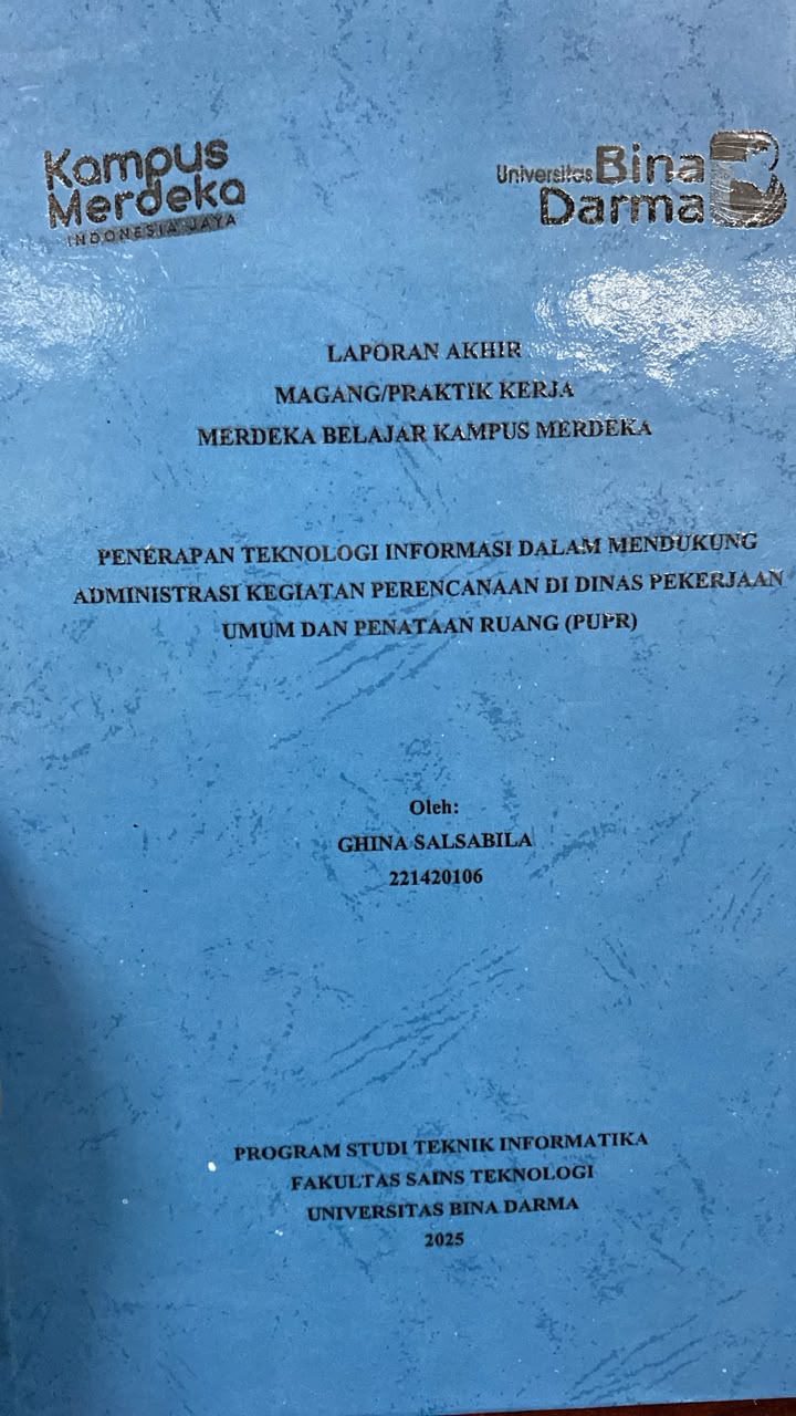 Cover PENERAPAN TEKNOLOGI INFORMASI DALAM MENDUKUNG  ADMINISTRASI KEGIATAN PERENCANAAN DI DINAS PEKERJAAN  UMUM DAN PENATAAN RUANG (PUPR) / GHINA SALSABILA