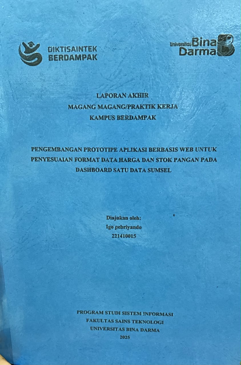 Cover PENGEMBANGAN PROTOTIPE APLIKASI BERBASIS WEB UNTUK  PENYESUAIAN FORMAT DATA HARGA DAN STOK PANGAN PADA  DASHBOARD SATU DATA SUMSEL / Igo pebriyando