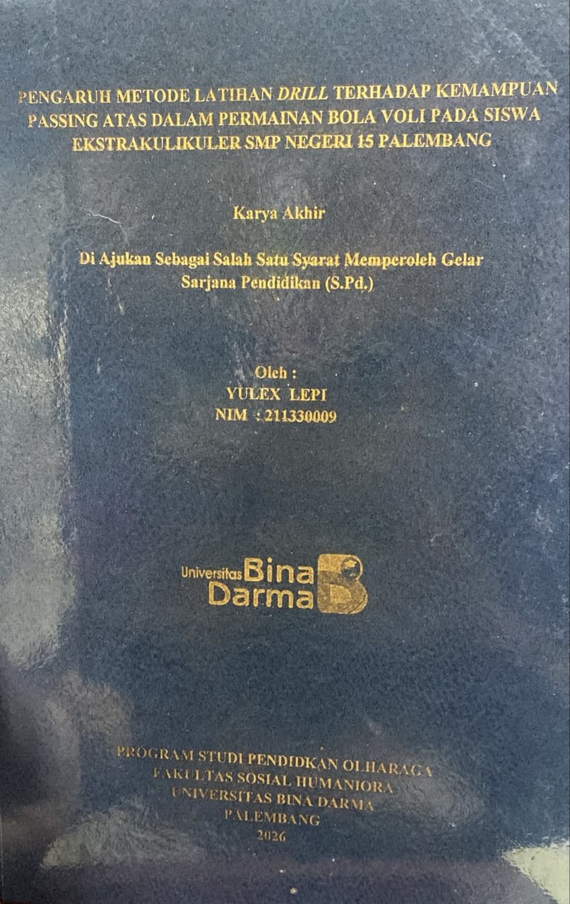 Cover PENGARUH METODE LATIHAN DRILL TERHADAP KEMAMPUAN PASSING ATAS DALAM PERMAINAN BOLA VOLI PADA SISWA EKSTRAKULIKULER SMP NEGERI 15 PALEMBANG / YULEX LEPI