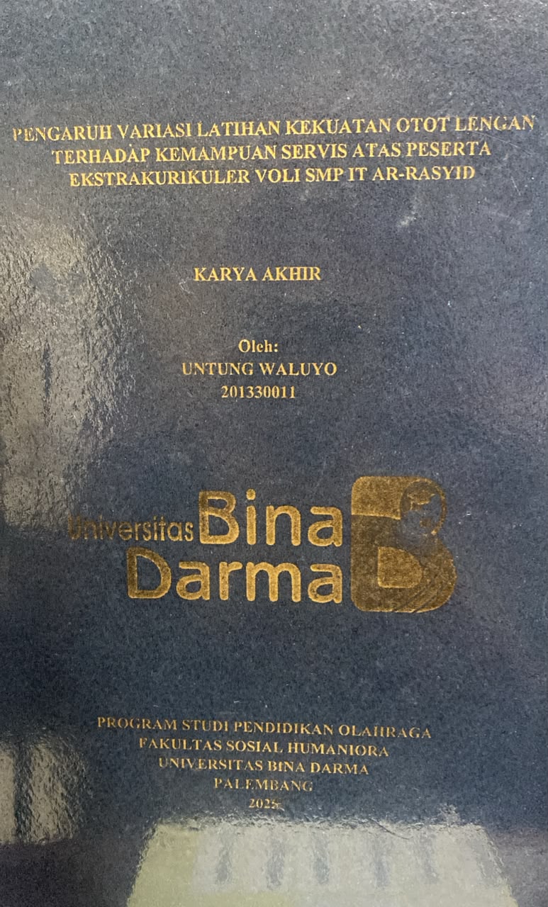 Cover PENGARUH VARIASI LATIHAN KEKUATAN OTOT LENGAN TERHADAP KEMAMPUAN SERVIS ATAS PESERTA EKSTRAKURIKULER VOLI SMP IT AR-RASYID / UNTUNG WALUYO