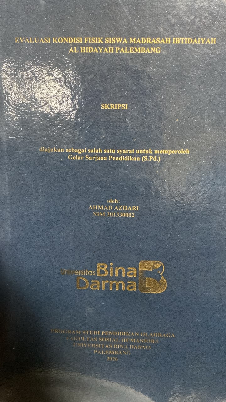 Cover EVALUASI KONDISI FISIK SISWA MADRASAH IBTIDAIYAH AL HIDAYAH PALEMBANG / AHMAD AZHARI