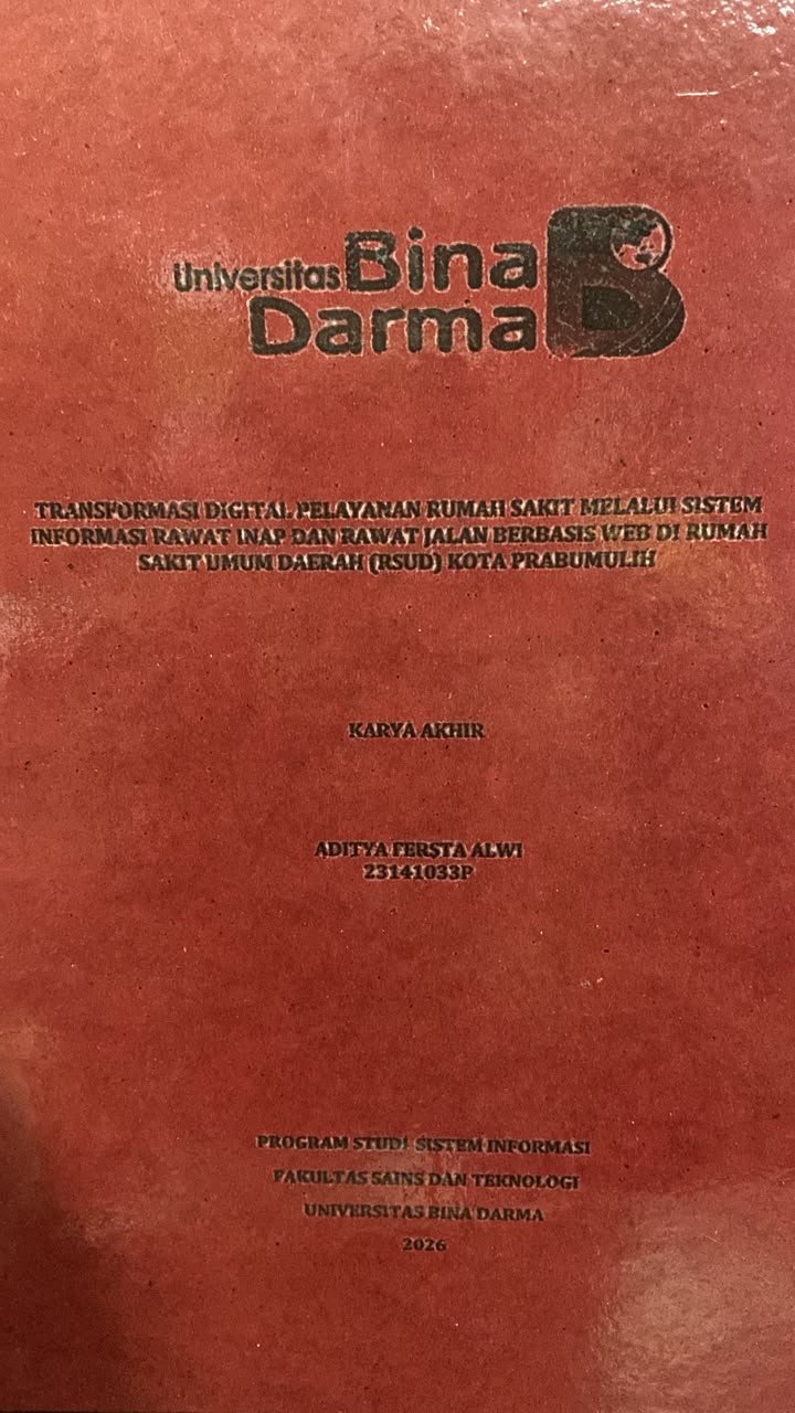 Cover TRANSFORMASI DIGITAL PELAYANAN RUMAH SAKIT MELALUI SISTEM INFORMASI RAWAT INAP DAN RAWAT JALAN BERBASIS WEB DI RUMAH SAKIT UMUM DAERAH (RSUD) KOTA PRABUMULIH / ADITYA FERSTA ALWI