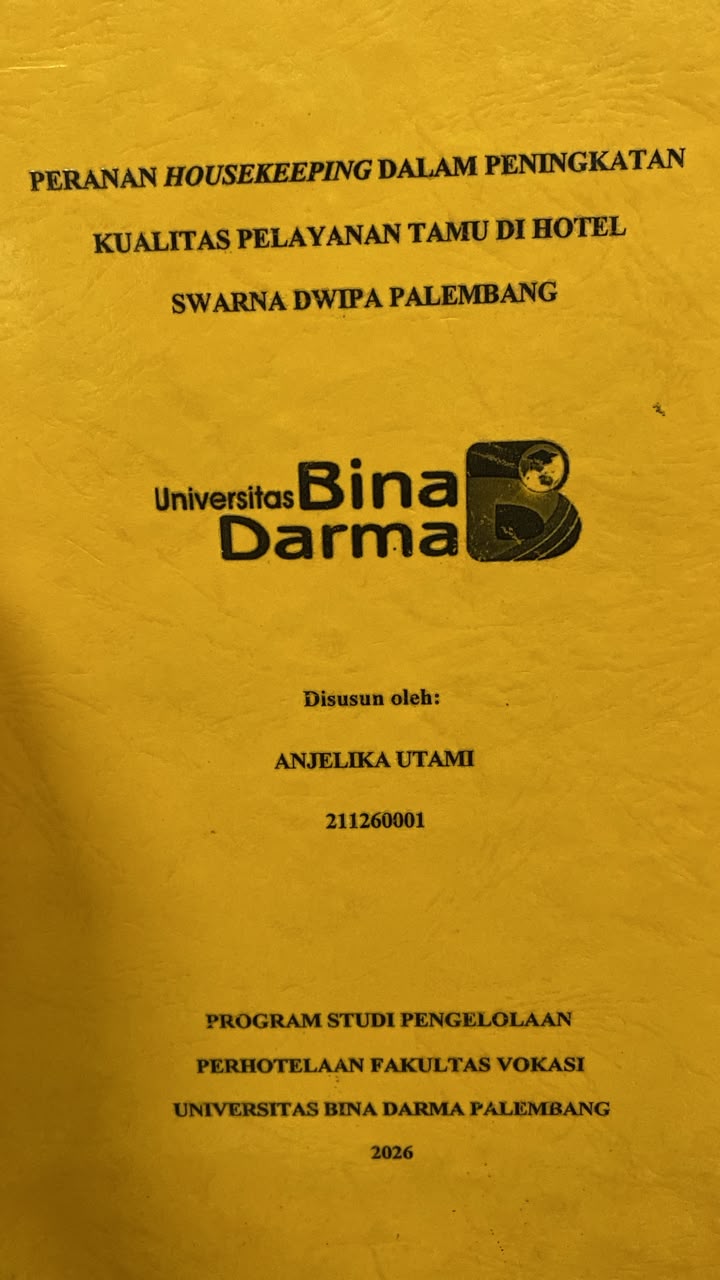 Cover PERANAN HOUSEKEEPING DALAM PENINGKATAN  KUALITAS PELAYANAN TAMU DI HOTEL  SWARNA DWIPA PALEMBANG / ANJELIKA UTAMI