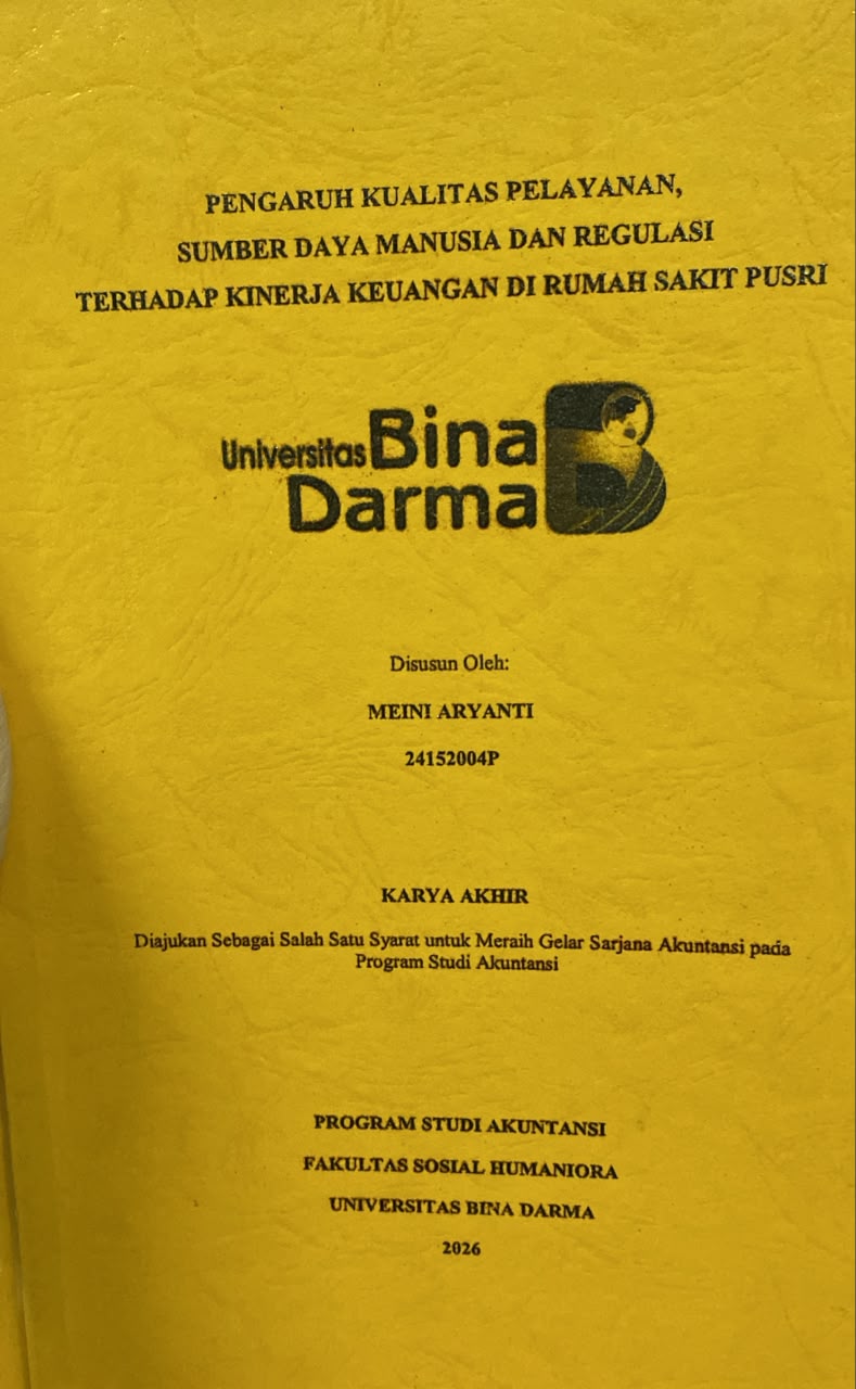 Cover PENGARUH KUALITAS PELAYANAN, SUMBER DAYA MANUSIA DAN REGULASI TERHADAP KINERJA KEUANGAN DI RUMAH SAKIT PUSRI / MEINI ARYANTI
