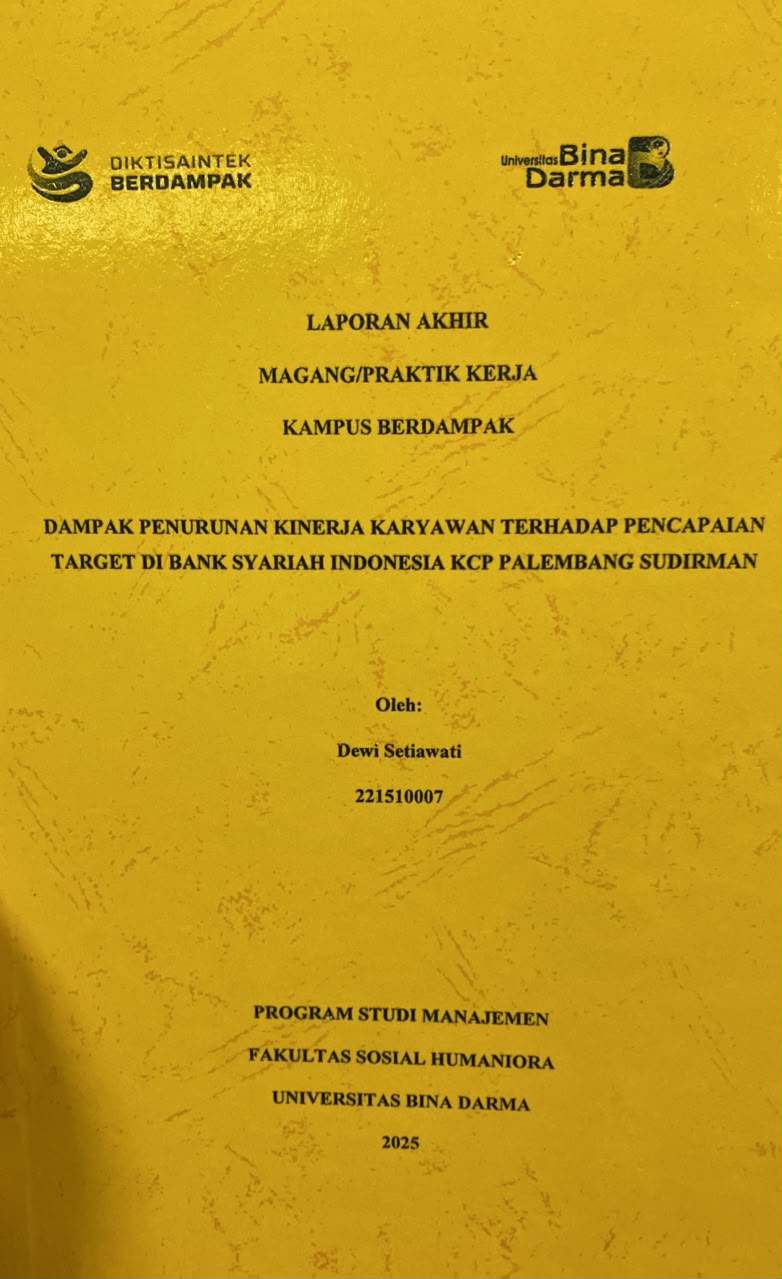 Cover DAMPAK PENURUNAN KINERJA KARYAWAN TERHADAP PENCAPAIAN TARGET DI BANK SYARIAH INDONESIA KCP PALEMBANG SUDIRMAN / Dewi Setiawati