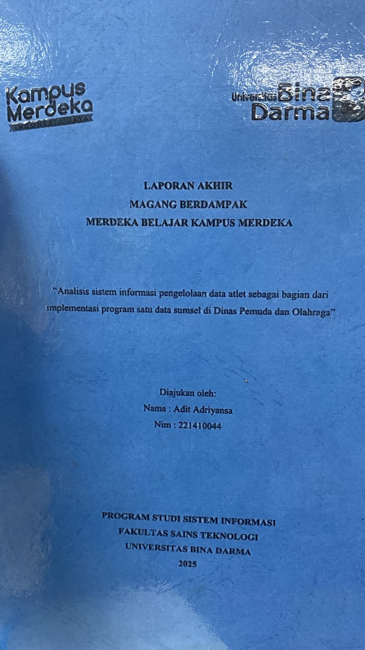 Cover "Analisis sistem informasi pengelolaan data atlet sebagai bagian dari implementasi program satu data sumsel di Dinas Pemuda dan Olahraga" / Adit Adriyansa