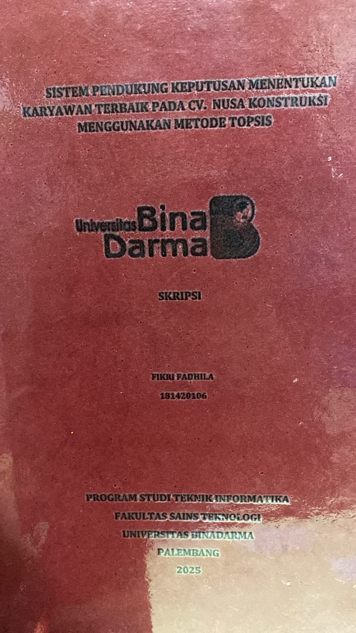 Cover SISTEM PENDUKUNG KEPUTUSAN MENENTUKAN KARYAWAN TERBAIK PADA CV. NUSA KONSTRUKSI MENGGUNAKAN METODE TOPSIS / FIKRI FADHILA