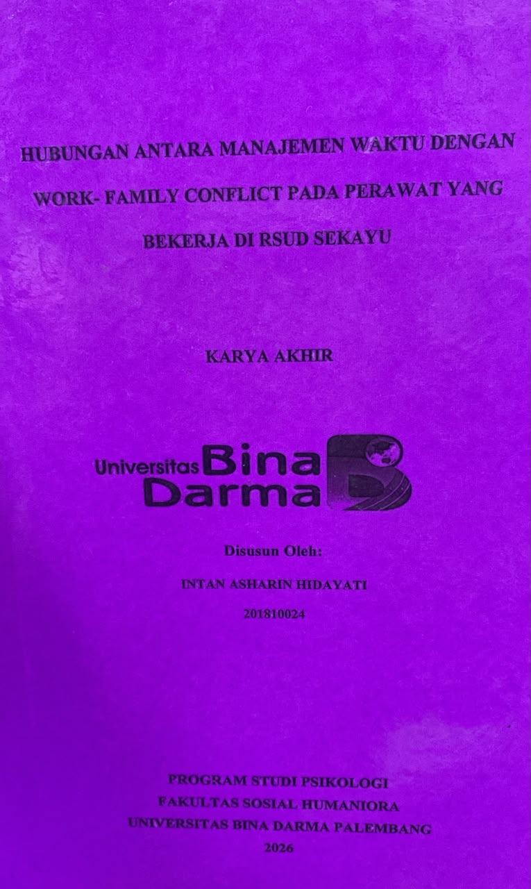 Cover HUBUNGAN ANTARA MANAJEMEN WAKTU DENGAN WORK-FAMILY CONFLICT PADA PERAWAT YANG BEKERJA DI RSUD SEKAYU / INTAN ASHARIN HIDAYATI