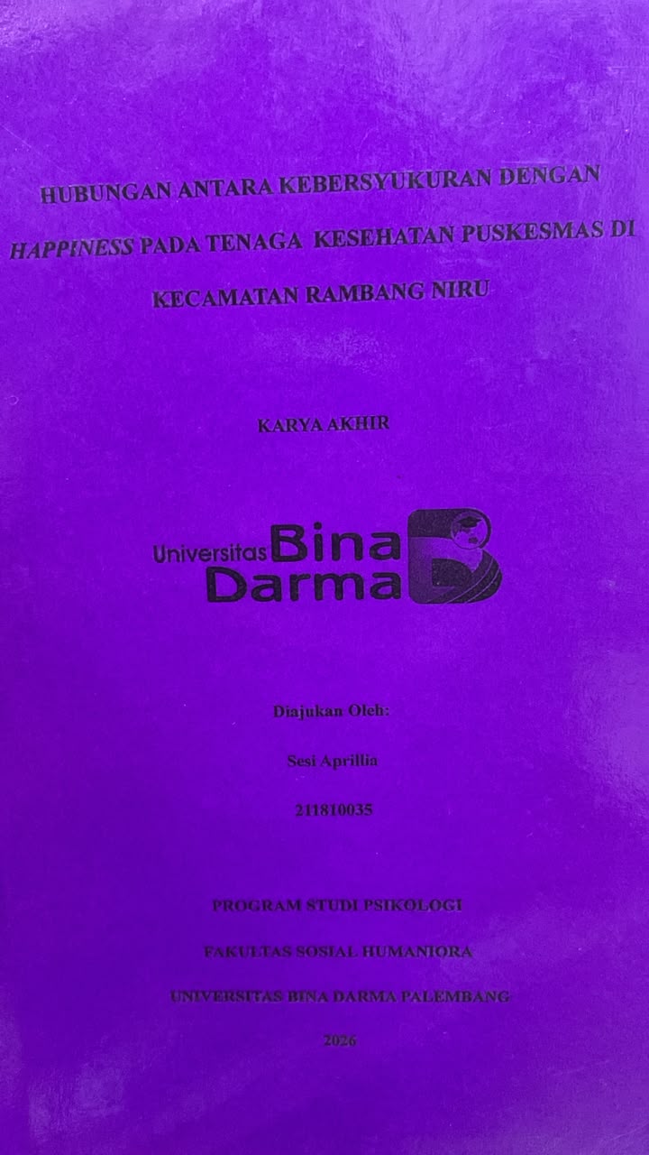 Cover HUBUNGAN ANTARA KEBERSYUKURAN DENGAN HAPPINESS PADA TENAGA KESEHATAN PUSKESMAS DI KECAMATAN RAMBANG NIRU / Sesi Aprillia