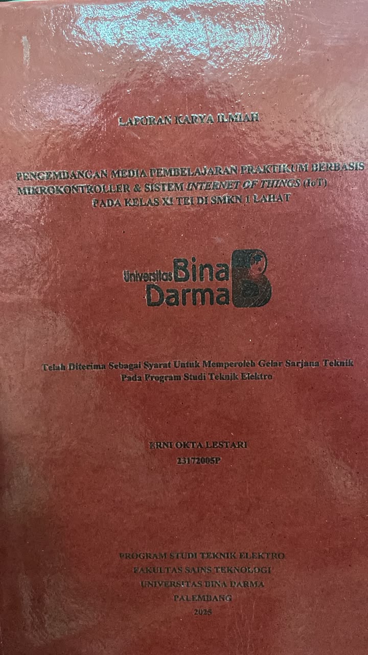 Cover PENGEMBANGAN MEDIA PEMBELAJARAN PRAKTIKUM BERBASIS MIKROKONTROLLER & SISTEM INTERNET OF THINGS (IoT) PADA KELAS XI TEL DI SMKN 1 LAHAT / ERNI OKTA LESTARI