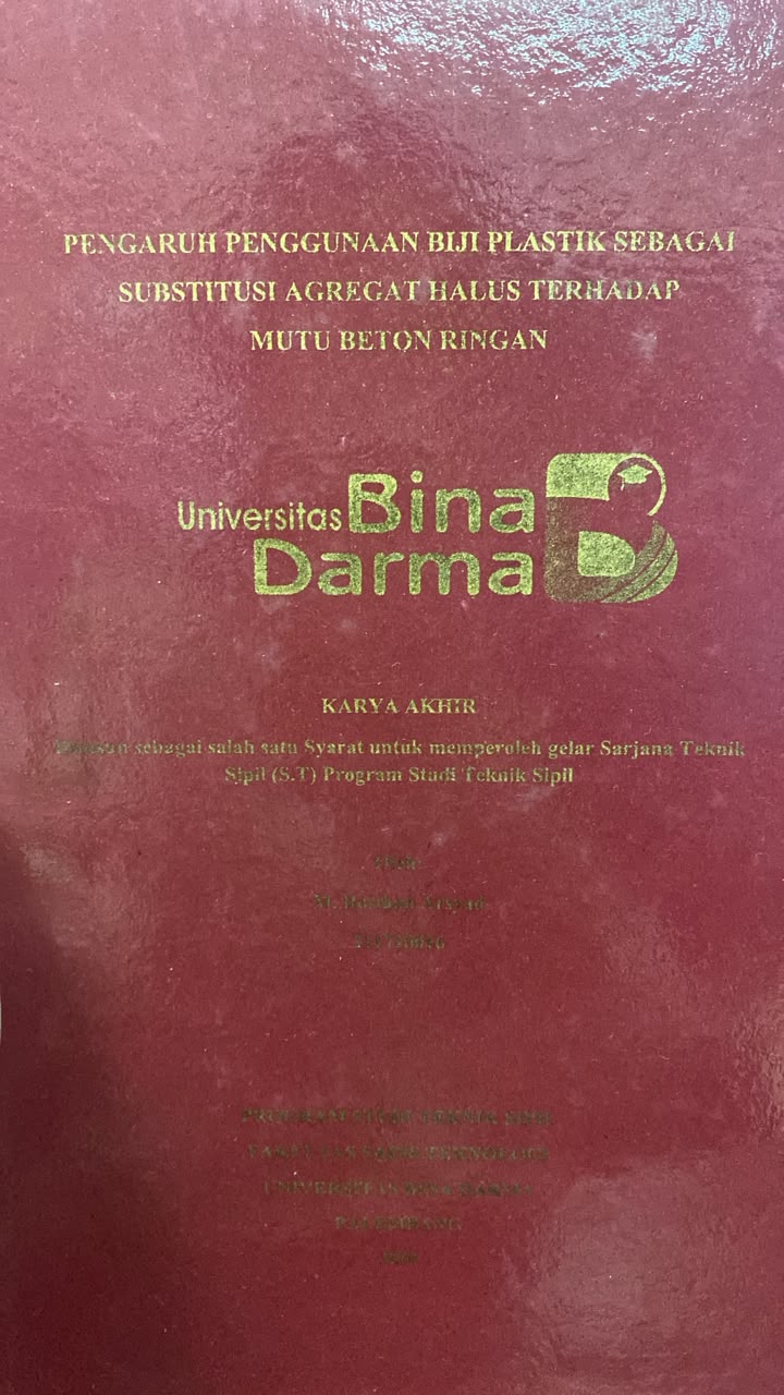 Cover PENGARUH PENGGUNAAN BIJI PLASTIK SEBAGAI  SUBSTITUSI AGREGAT HALUS TERHADAP  MUTU BETON RINGAN / M. Hosthan Arsyad