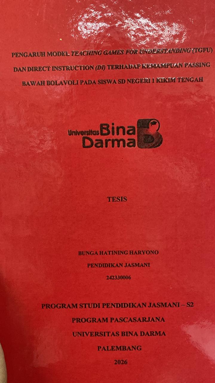 Cover PENGARUH MODEL TEACHING GAMES FOR UNDERSTANDING (TGFU) DAN DIRECT INSTRUCTION (DI) TERHADAP KEMAMPUAN PASSING BAWAH BOLA VOLI PADA SISWS SD NEGERI 1 KIKIM TENGAH / BUNGA HATINING HARYONO