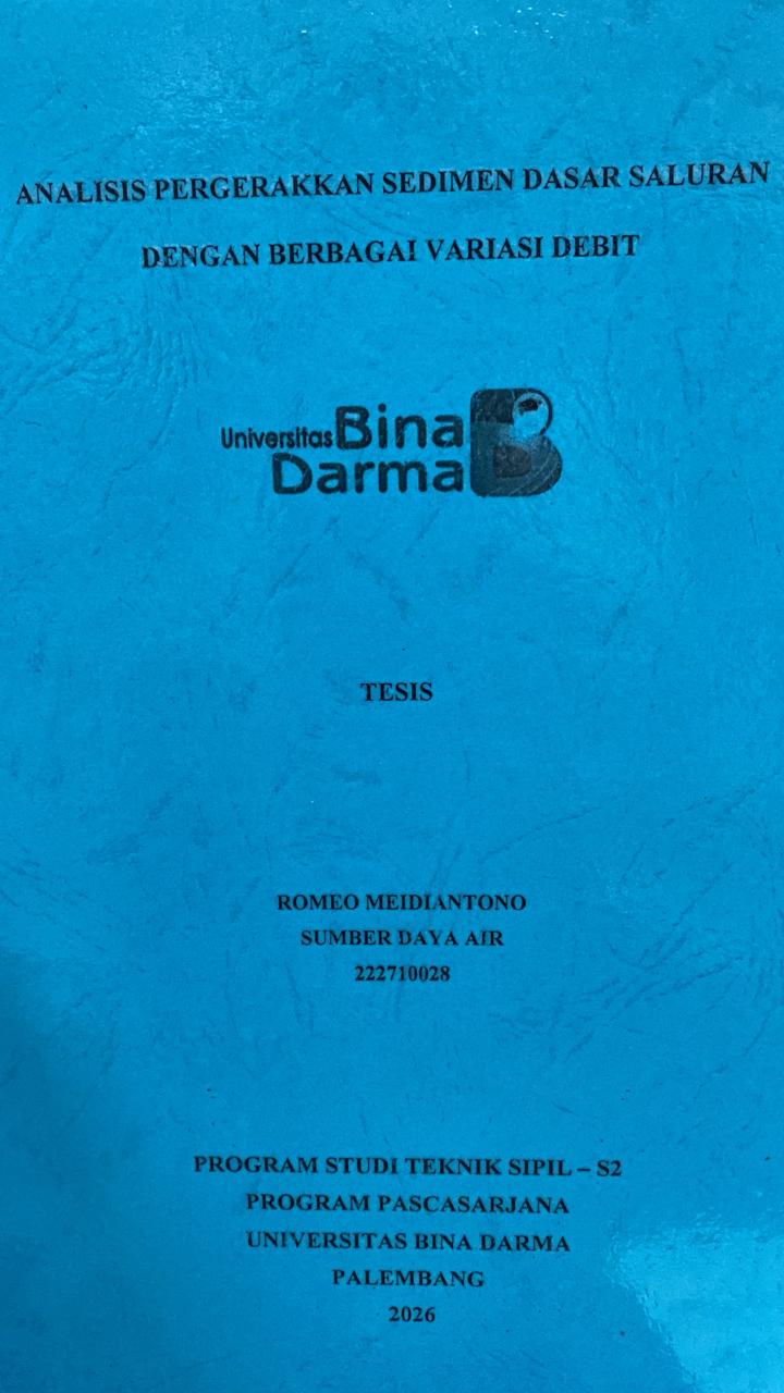 Cover ANALISIS PERGERAKKAN SEDIMEN DASAR SALURAN  DENGAN BERBAGAI VARIASI DEBIT / ROMEO MEIDIANTONO