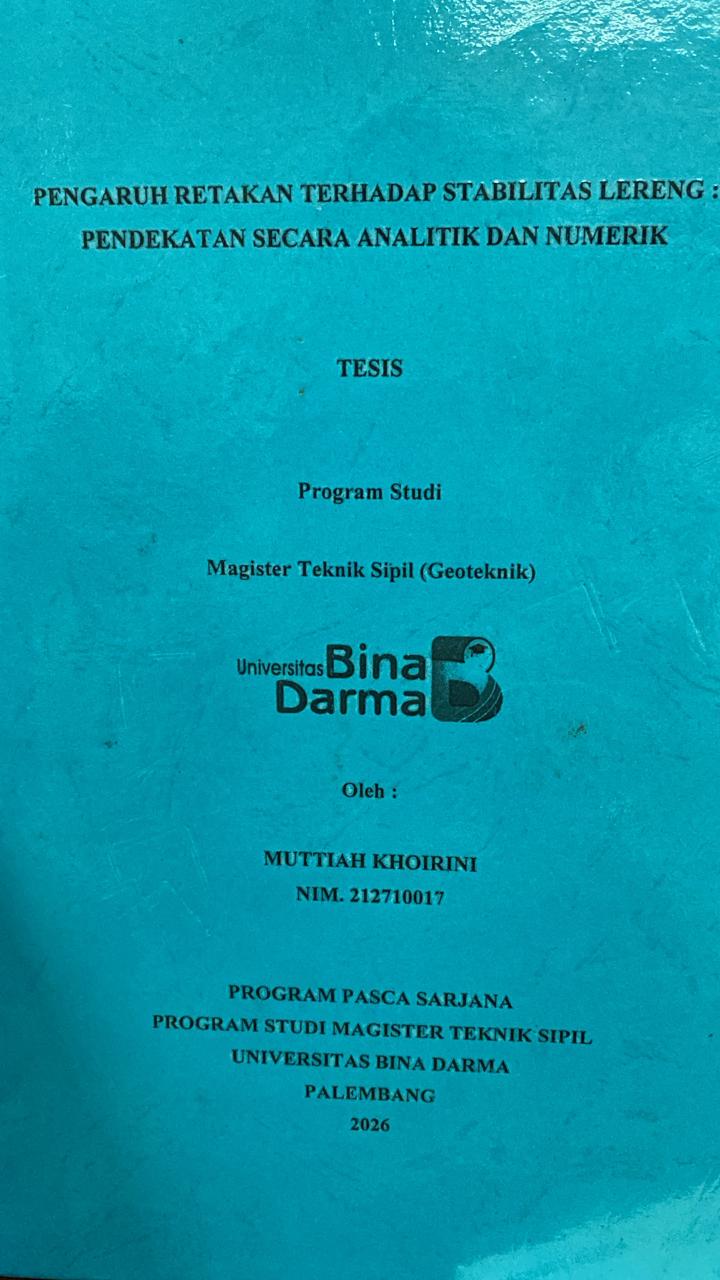 Cover PENGARUH RETAKAN TERHADAP STABILITAS LERENG: PENDEKATAN SECARA ANALITIK DAN NUMERIK / MUTTIAH KHOIRINI