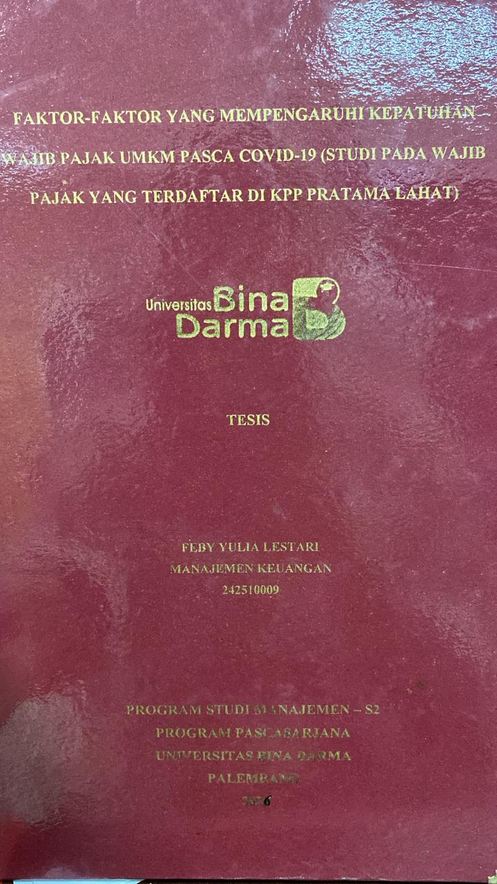 Cover FAKTOR-FAKTOR YANG MEMPENGARUHI KEPATUHAN  WAJIB PAJAK UMKM PASCA COVID-19 (STUDI PADA WAJIB  PAJAK YANG TERDAFTAR DI KPP PRATAMA LAHAT) / FEBY YULIA LESTARI