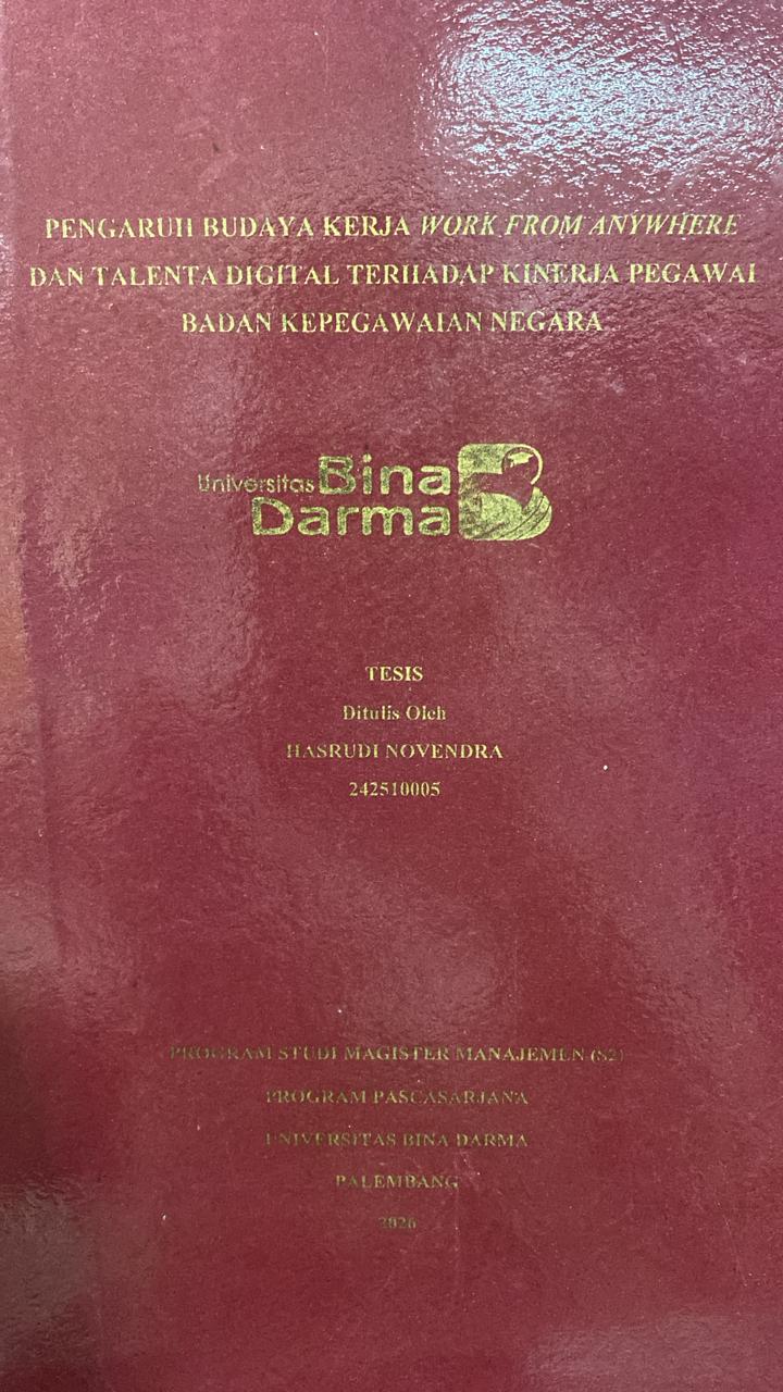 Cover PENGARUH BUDAYA KERJA WORK FROM ANYWHERE DAN TALENTA DIGITAL TERHADAP KINERJA PEGAWAI BADAN KEPEGAWAIAN NEGARA. / HASRUDI NOVENDRA