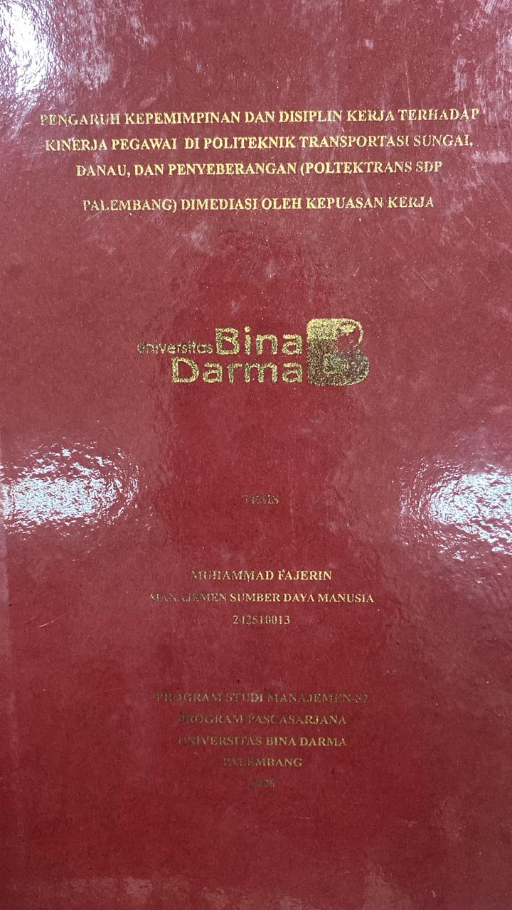 Cover PENGARUH K??????????N DAN DISIPLIN KERJA TERHADAP KINERJA PEGAWAI DI POLITEKNIK TRANSPORTASI SUNGAI, DANAU, DAN PENYEBERANGAN (POLTEKTRANS SDP  PALEMBANG) DIMEDIASI OLEH KEPUASAN KERJA / MUHAMMAD FAJERIN