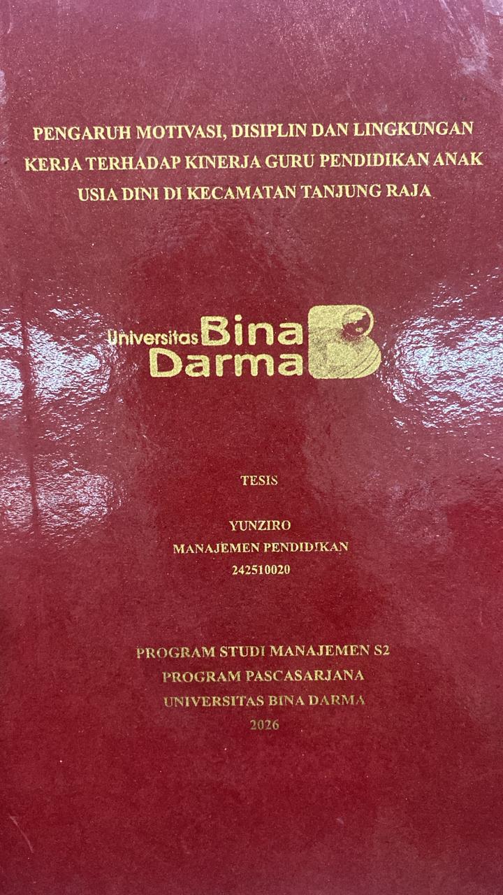 Cover PENGARUH MOTIVASI, DISIPLIN DAN LINGKUNGAN  KERJA TERHADAP KINERJA GURU PENDIDIKAN ANAK  USIA DINI DI KECAMATAN TANJUNG RAJA / YUNZIRO