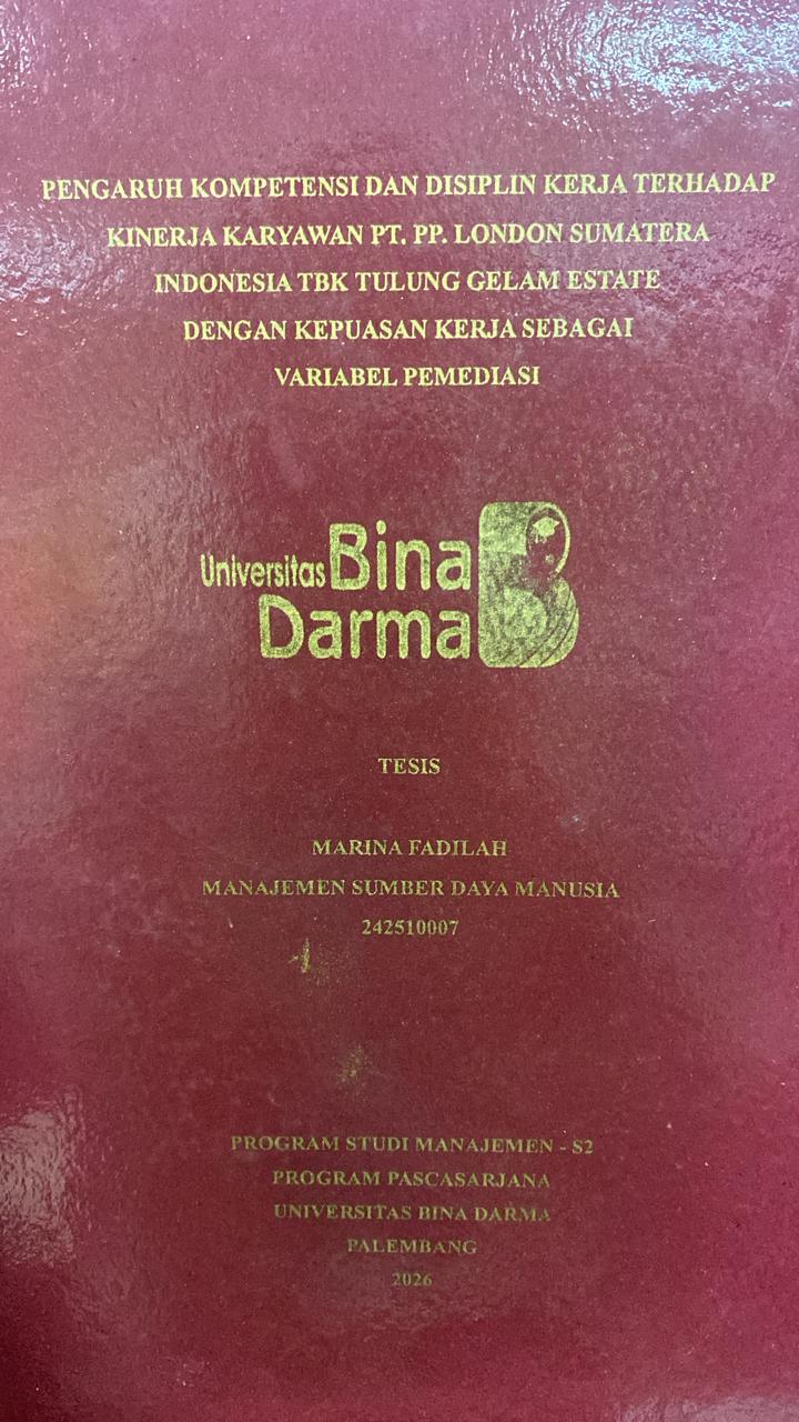 Cover PENGARUH KOMPETENSI DAN DISIPLIN KERJA TERHADAP  KINERJA KARYAWAN PT. PP. LONDON SUMATERA  INDONESIA TBK TULUNG GELAM ESTATE  DENGAN KEPUASAN KERJA SEBAGAI  VARIABEL PEMEDIASI / MARINA FADILAH