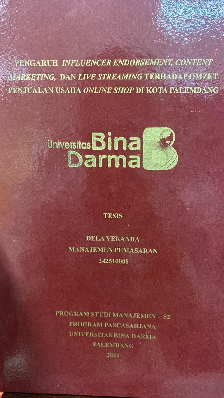 Cover PENGARUH INFLUENCER ENDORSEMENT, CONTENT MARKETING, DAN LIVE STREAMING TERHADAP OMZET PENJUALAN USAHA ONLINE SHOP DI KOTA PALEMBANG / DELA VERANDA