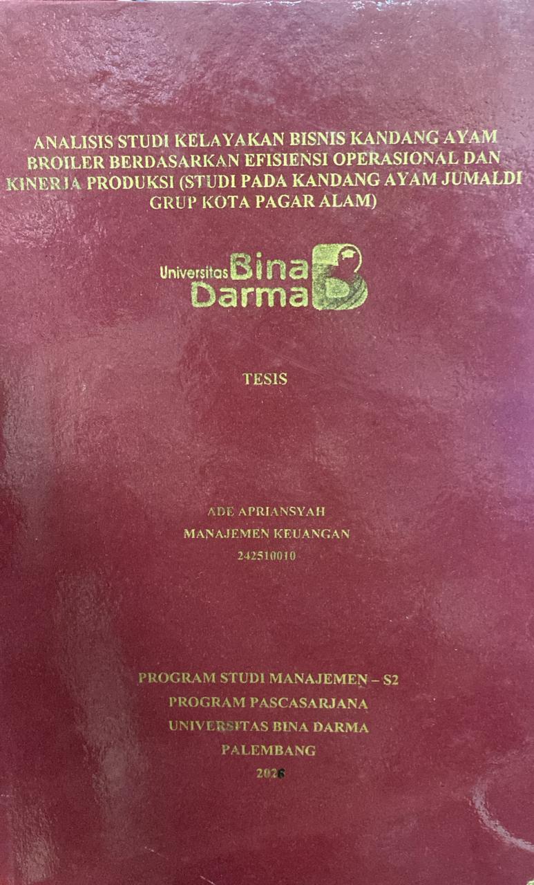 Cover ANALISIS STUDI KELAYAKAN BISNIS KANDANG AYAM BROILER BERDASARKAN EFISIENSI OPERASIONAL DAN KINERJA PRODUKSI (STUDI PADA KANDANG AYAM JUMALDI GRUP KOTA PAGAR ALAM) / ADE APRIANSYAH