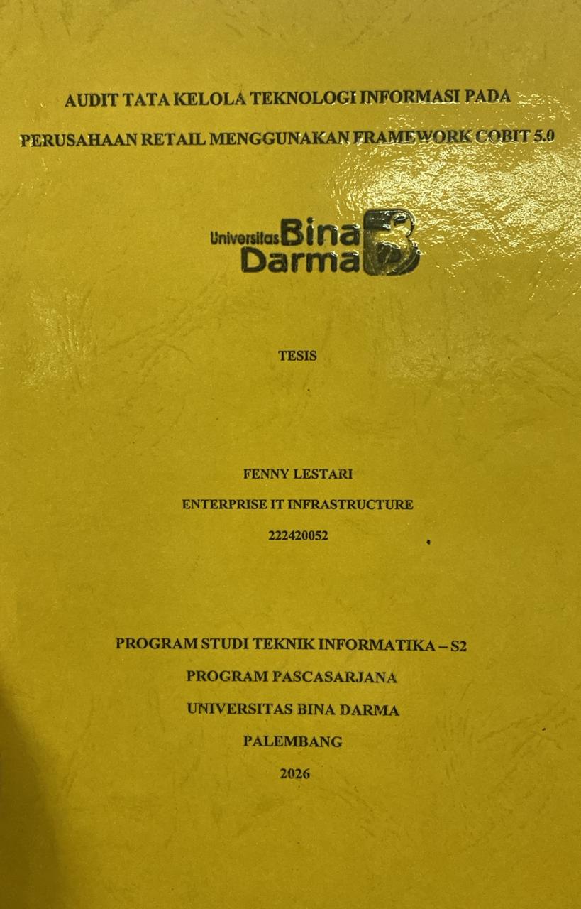 Cover AUDIT TATA KELOLA TEKNOLOGI INFORMASI PADA  PERUSAHAAN RETAIL MENGGUNAKAN FRAMEWORK COBIT 5.0 / FENNY LESTARI